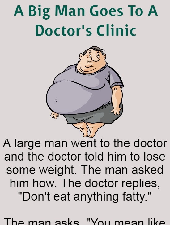 A Big Man Goes To A Doctor's Clinic (Funny Story)