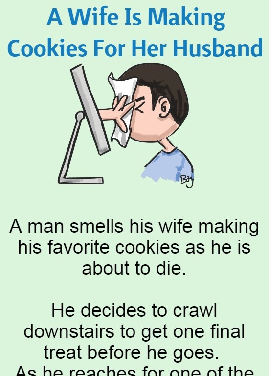 A Wife Is Making Cookies For Her Husband (Funny Story)