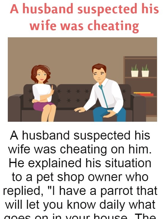 A husband suspected his wife was cheating