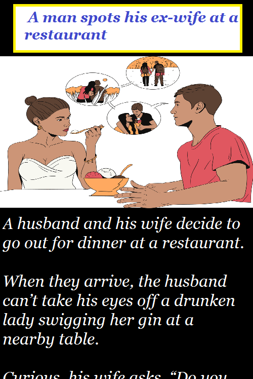  A man spots his ex-wife at a restaurant