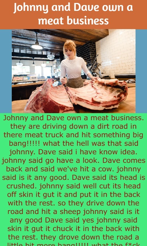 Johnny and Dave own a meat business