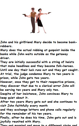 John and his girlfriend Mary decide to become bank-robbers.