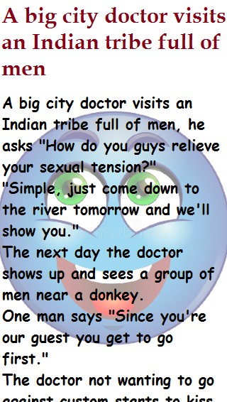 A big city doctor visits an Indian tribe full of men