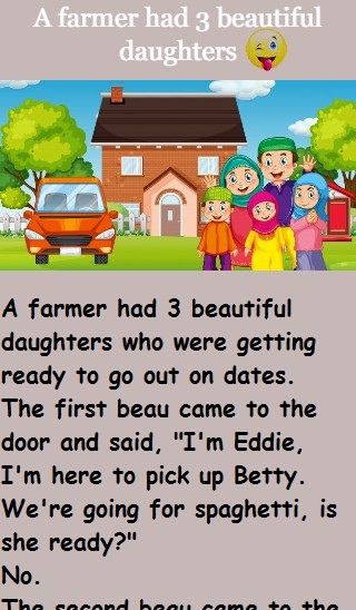 A farmer had 3 beautiful daughters