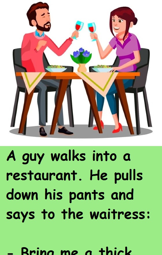 A guy walks into a restaurant