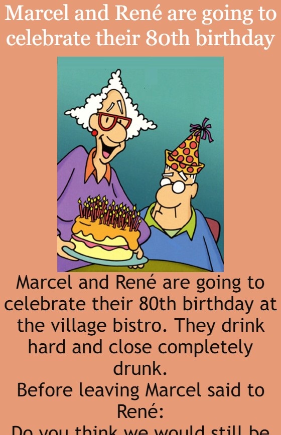 Marcel and René are going to celebrate their 80th birthday