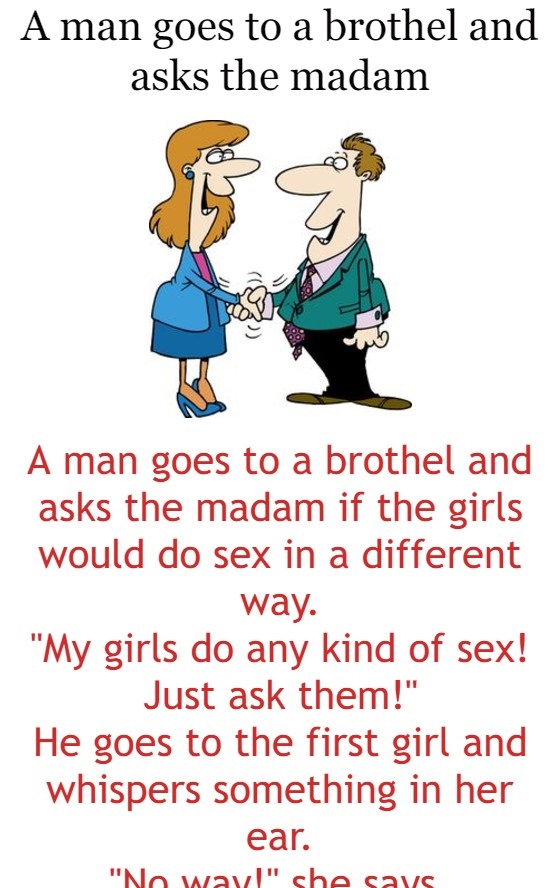 A man goes to a brothel and asks the madam