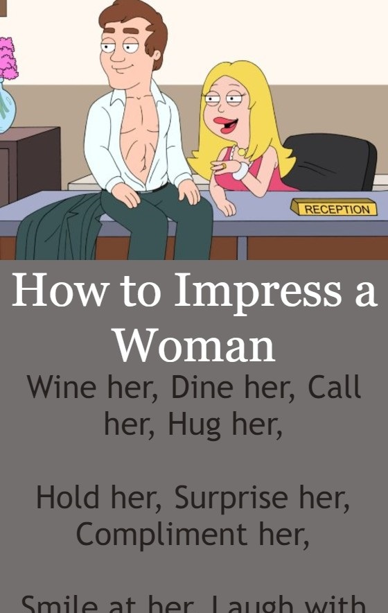 How to Impress a Woman