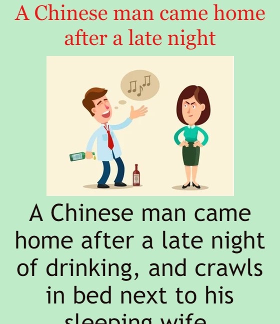 A Chinese man came home after a late night