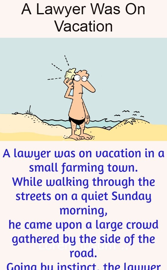 A Lawyer Was On Vacation