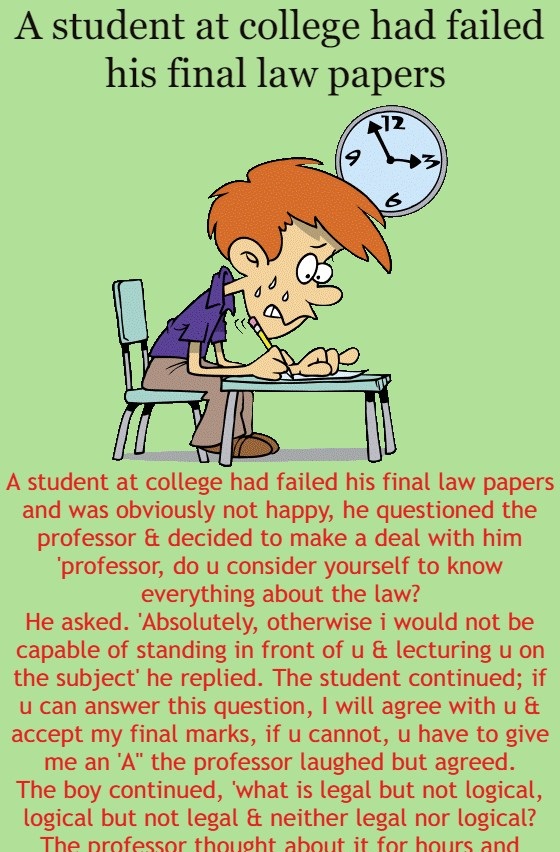 A student at college had failed his final law papers