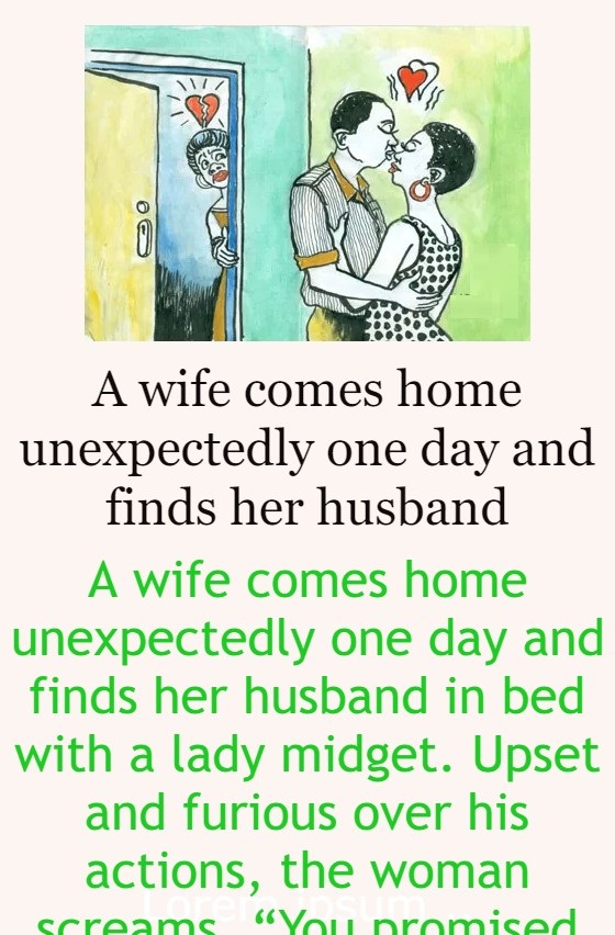 A wife comes home unexpectedly one day and finds her husband