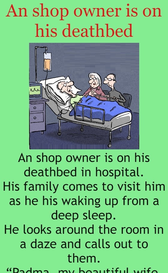 An shop owner is on his deathbed