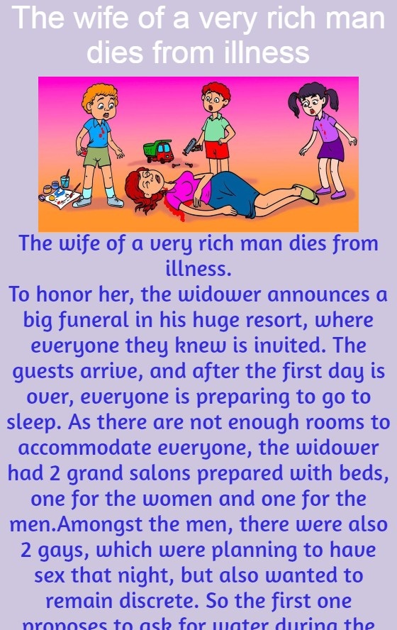 The wife of a very rich man dies from illness