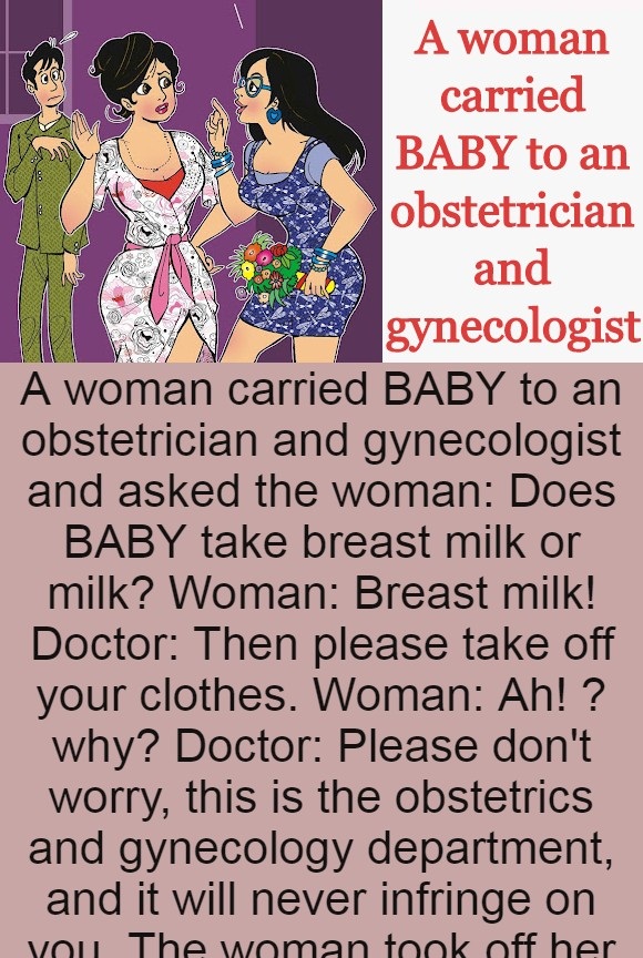 A woman carried BABY to an obstetrician and gynecologist