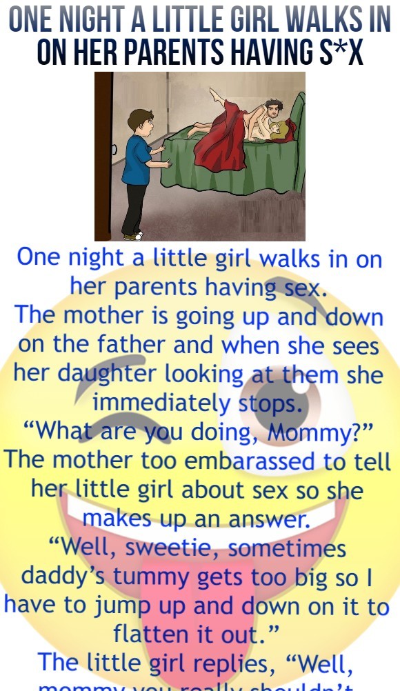 One night a little girl walks in on her parents having sex