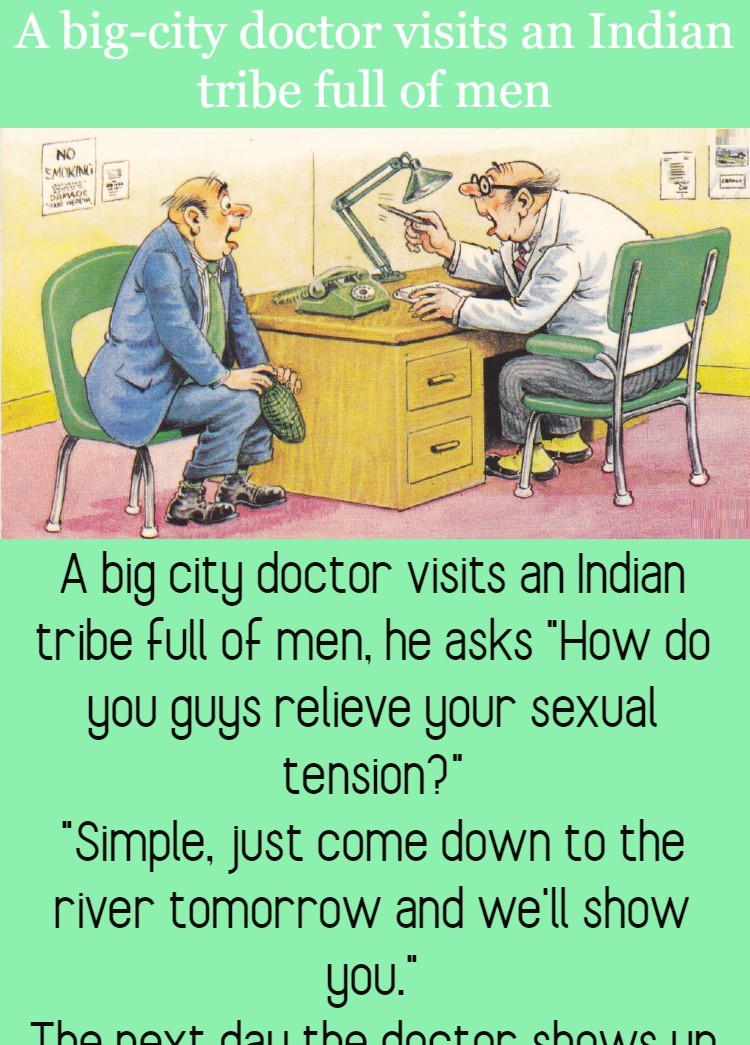 A big-city doctor visits an Indian tribe full of men