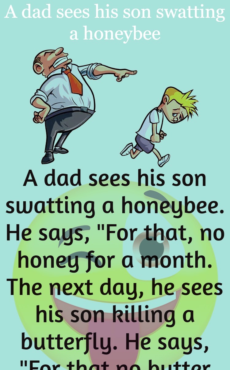 A dad sees his son swatting a honeybee