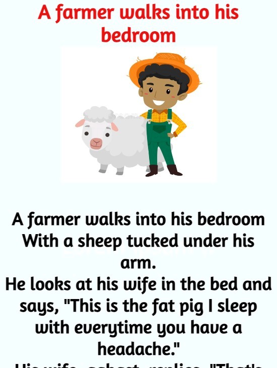 A farmer walks into his bedroom