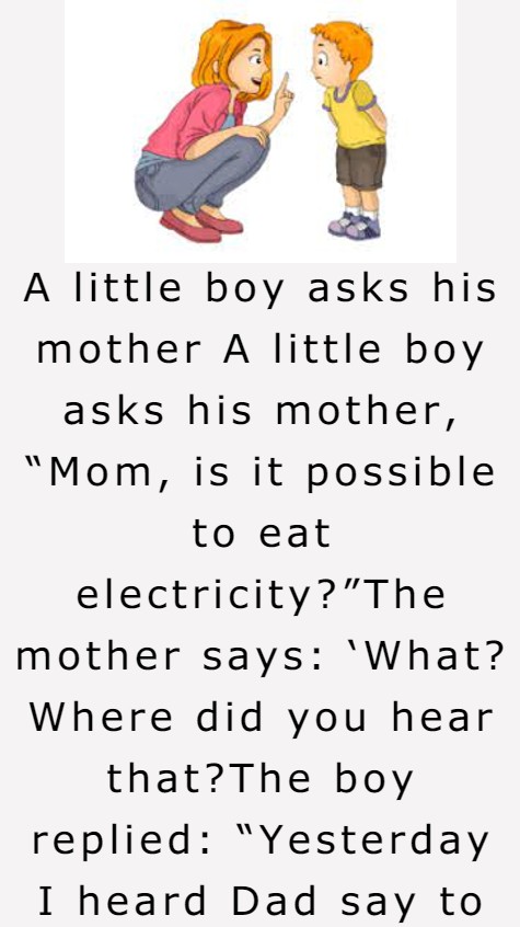 A little boy asks his mother