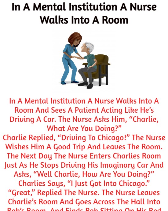 In A Mental Institution A Nurse Walks Into A Room