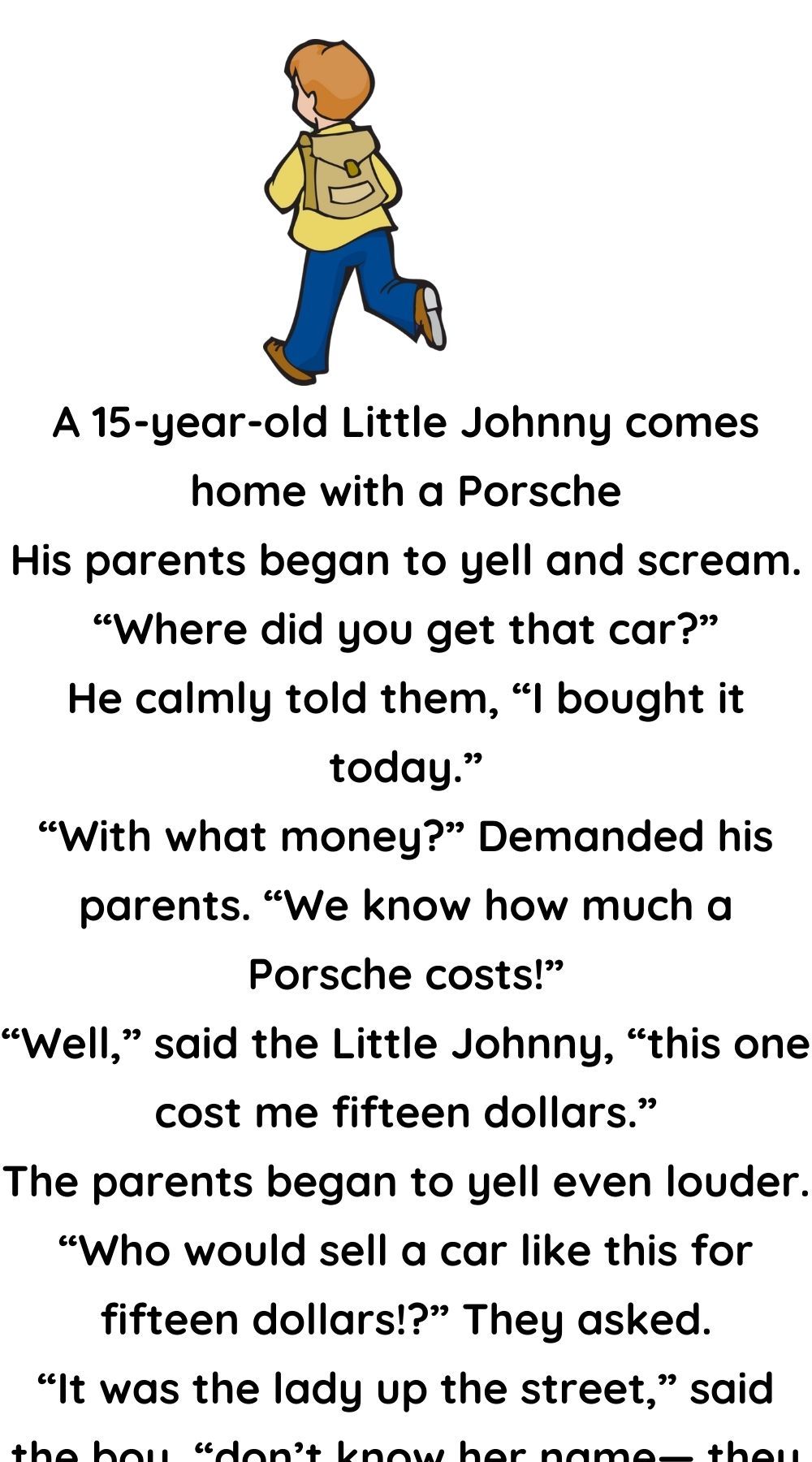 Little Jhonny Comes home with a Porsche