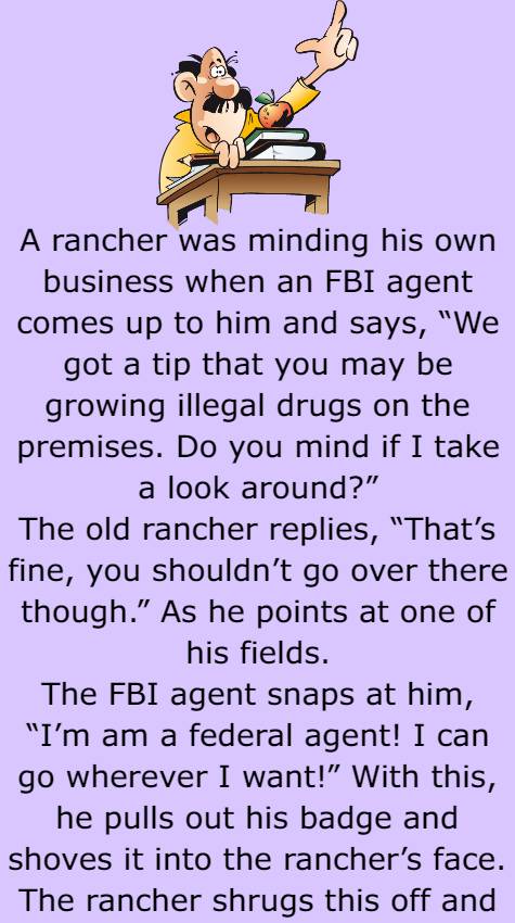 A rancher was minding his own business when 