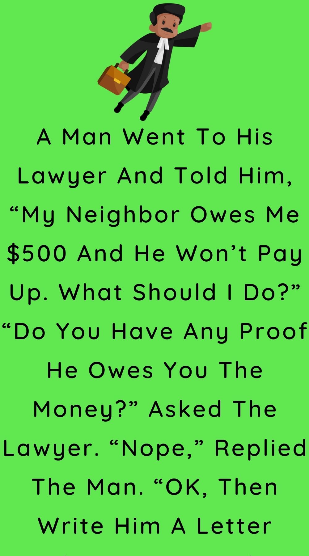 A Man Went To His Lawyer And Told Him