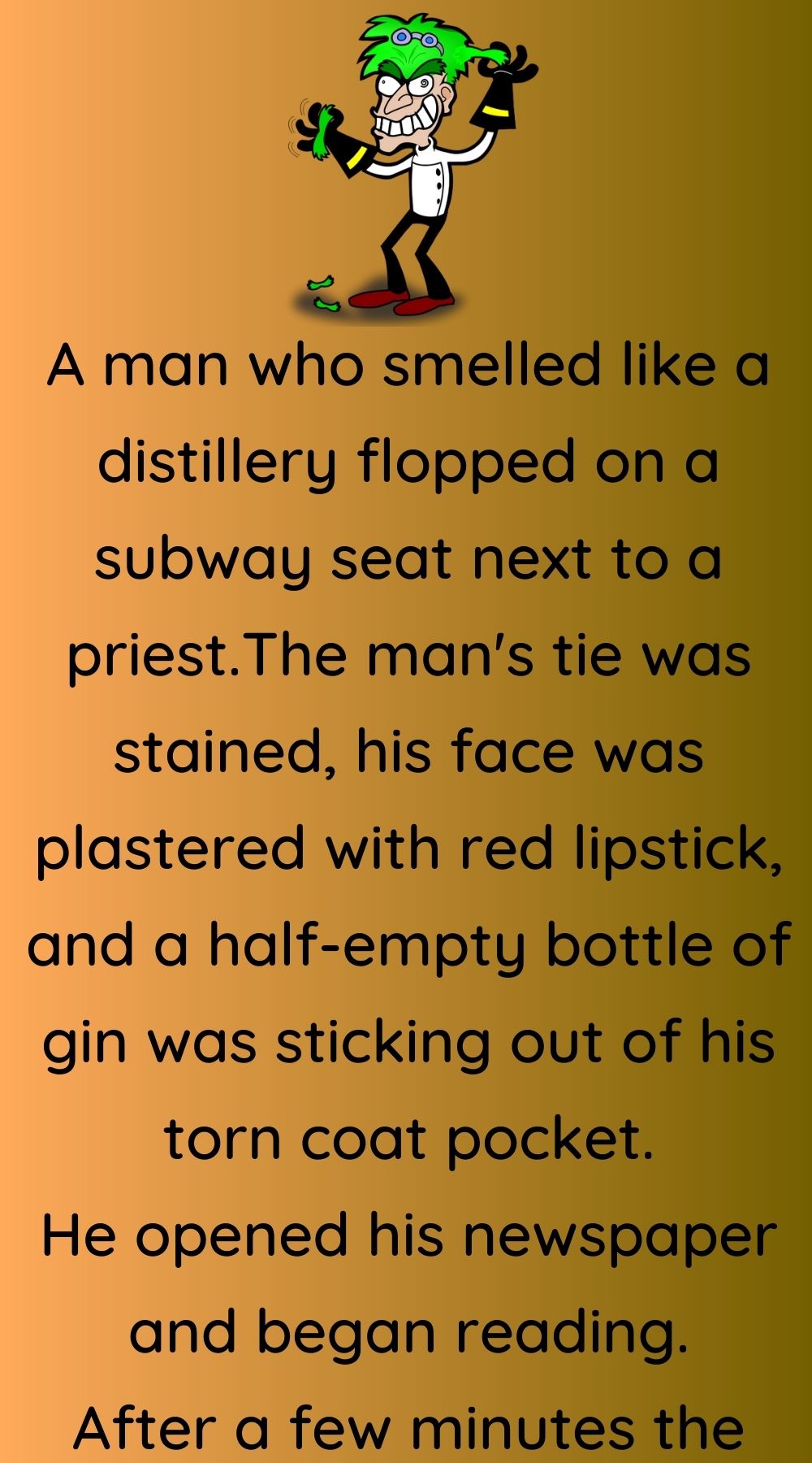 A man who smelled like a distillery flopped