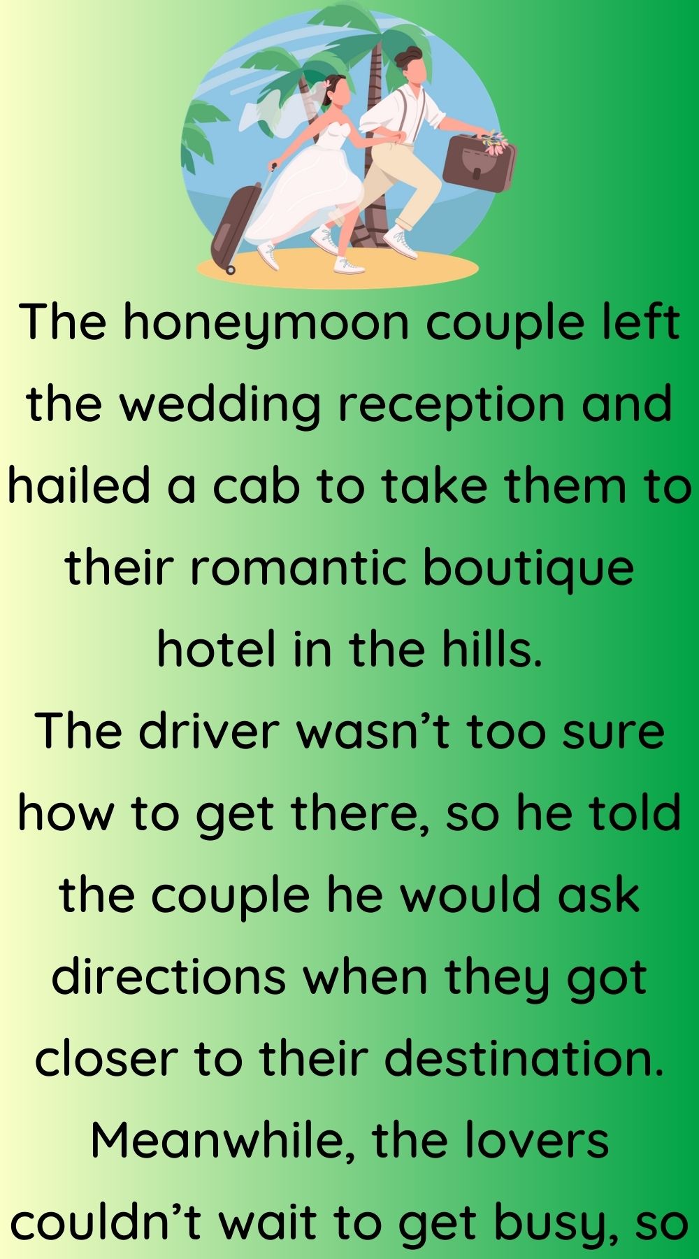 The honeymoon couple left the wedding reception