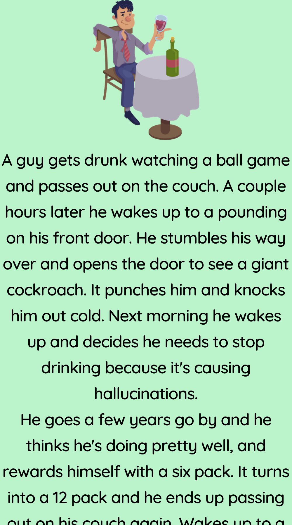 A guy gets drunk watching a ball 