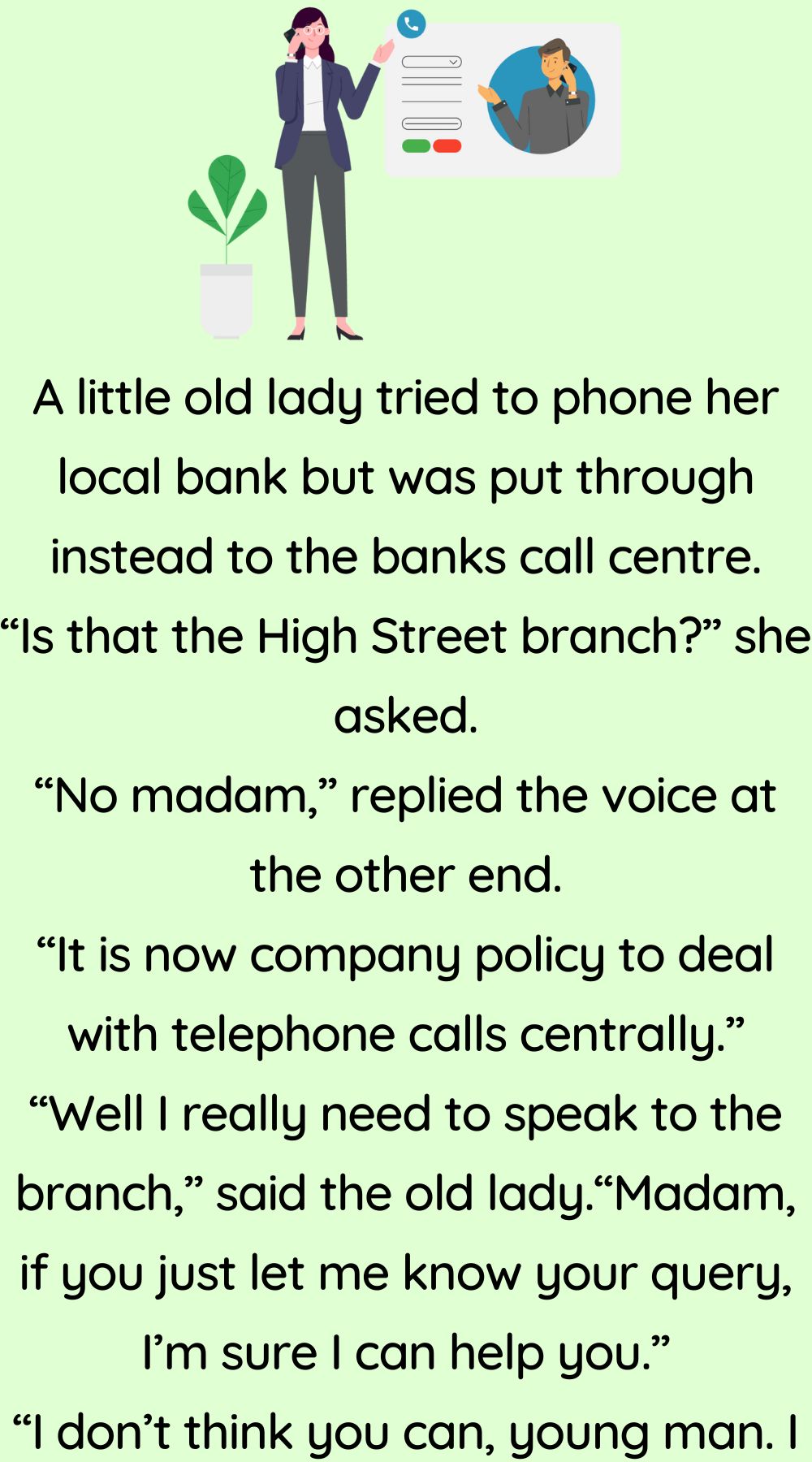 A little old lady tried to phone her local bank