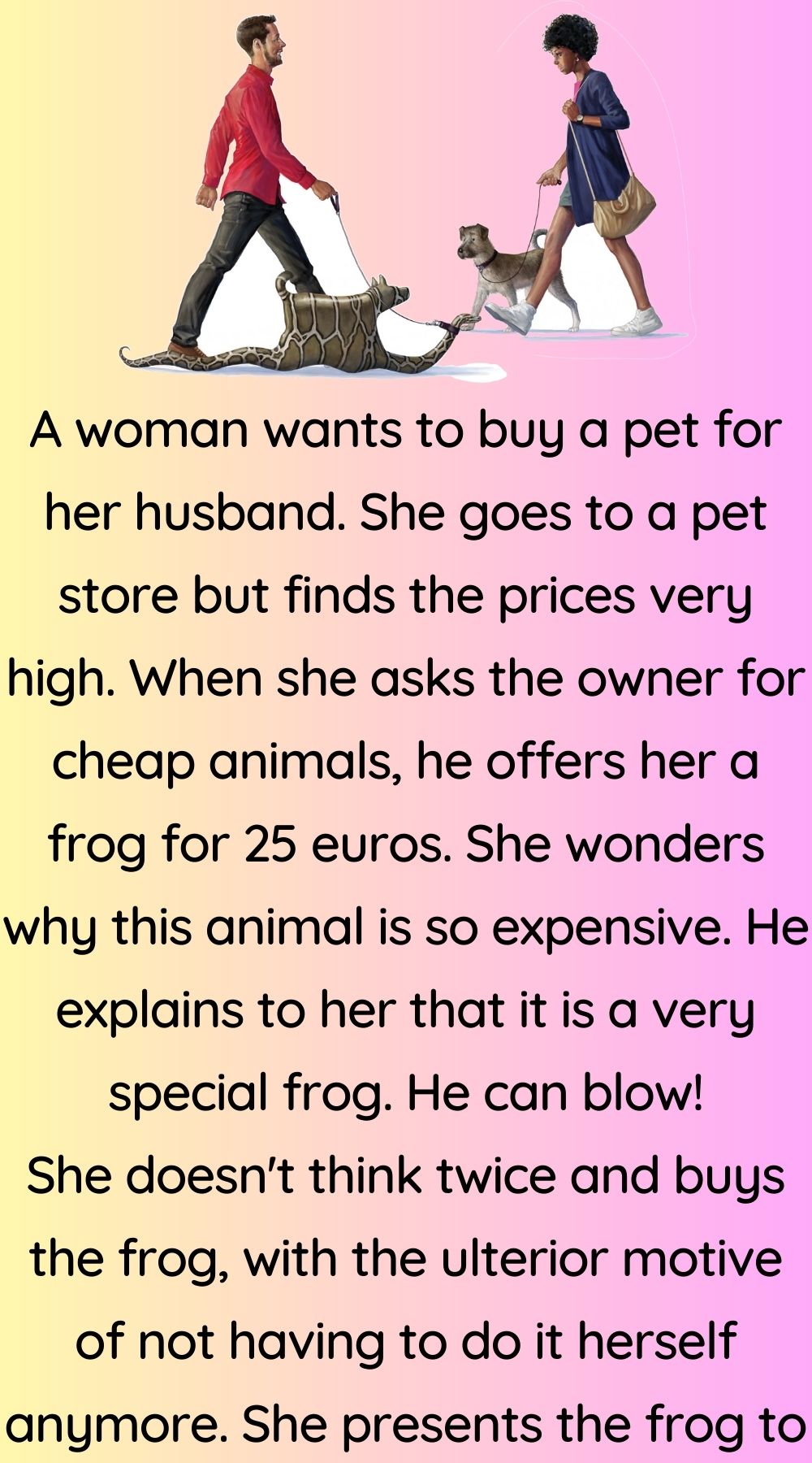 A woman wants to buy a pet for her husband