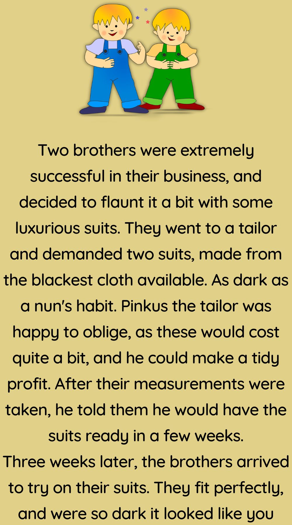 Two brothers were extremely successful 