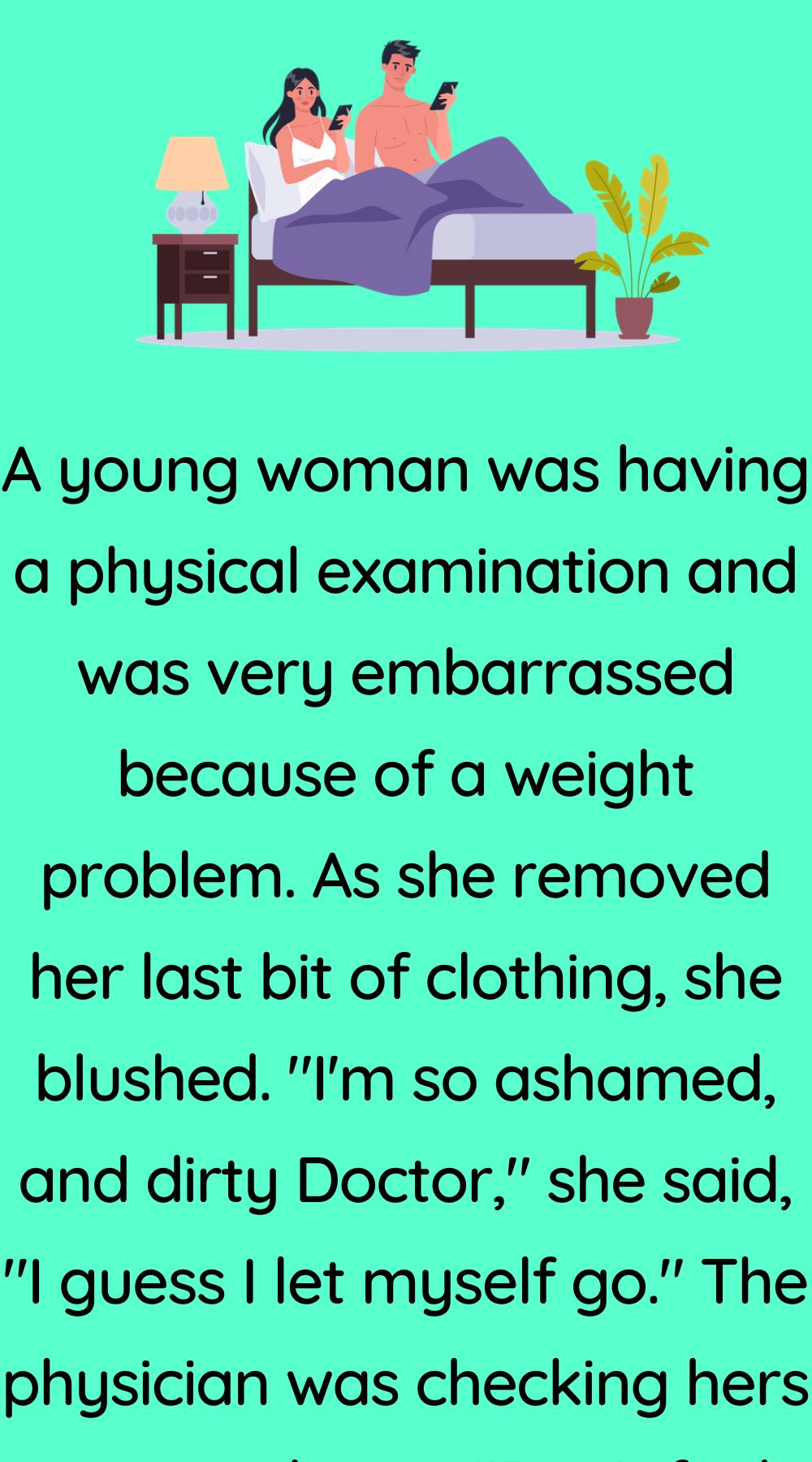 A young woman was having a physical examination