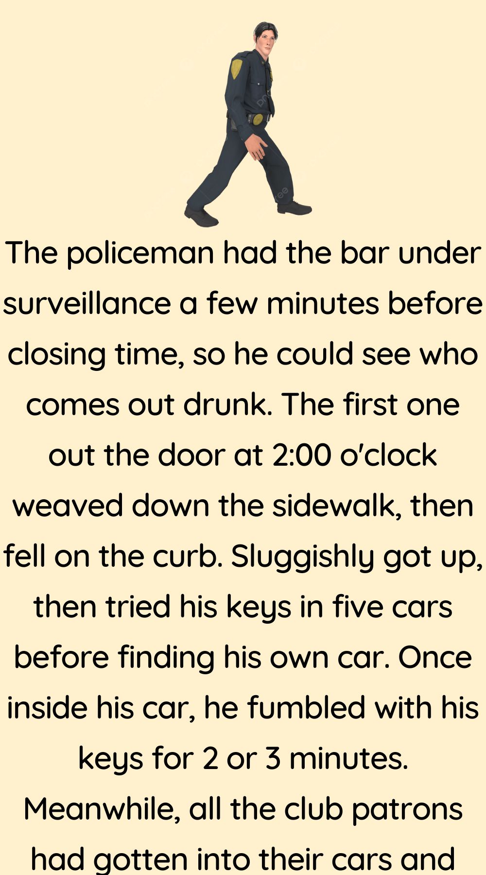 The policeman had the bar under surveillance