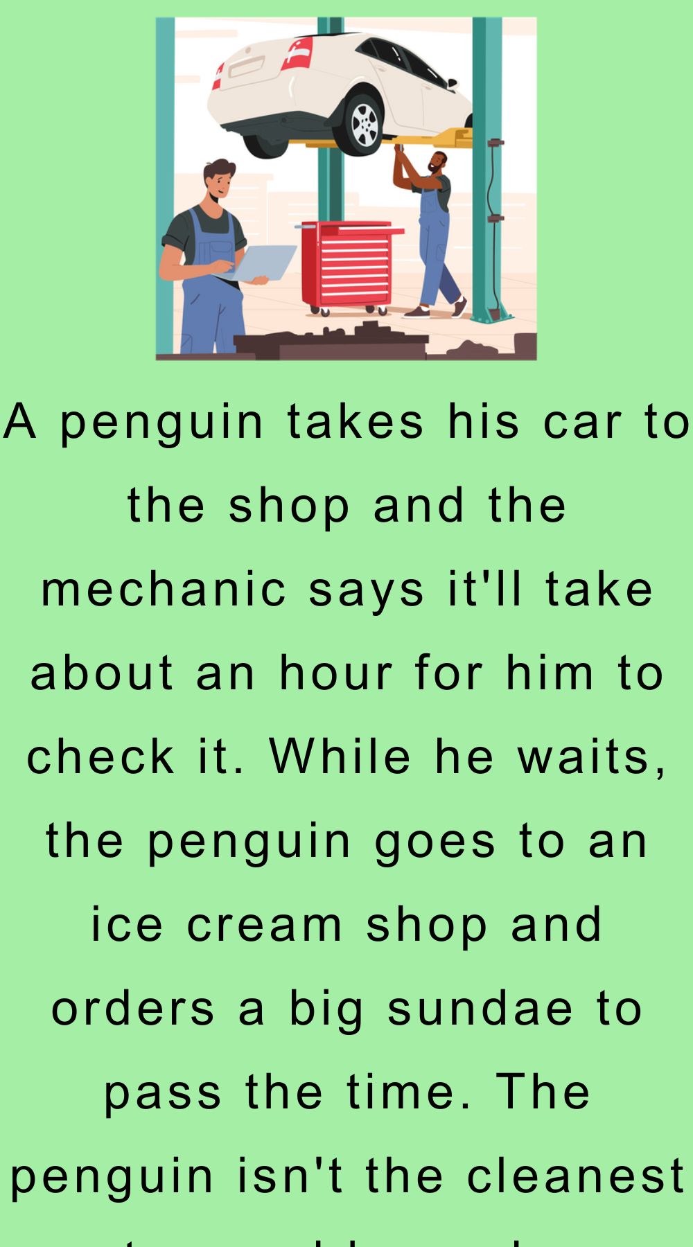 A penguin takes his car to the shop