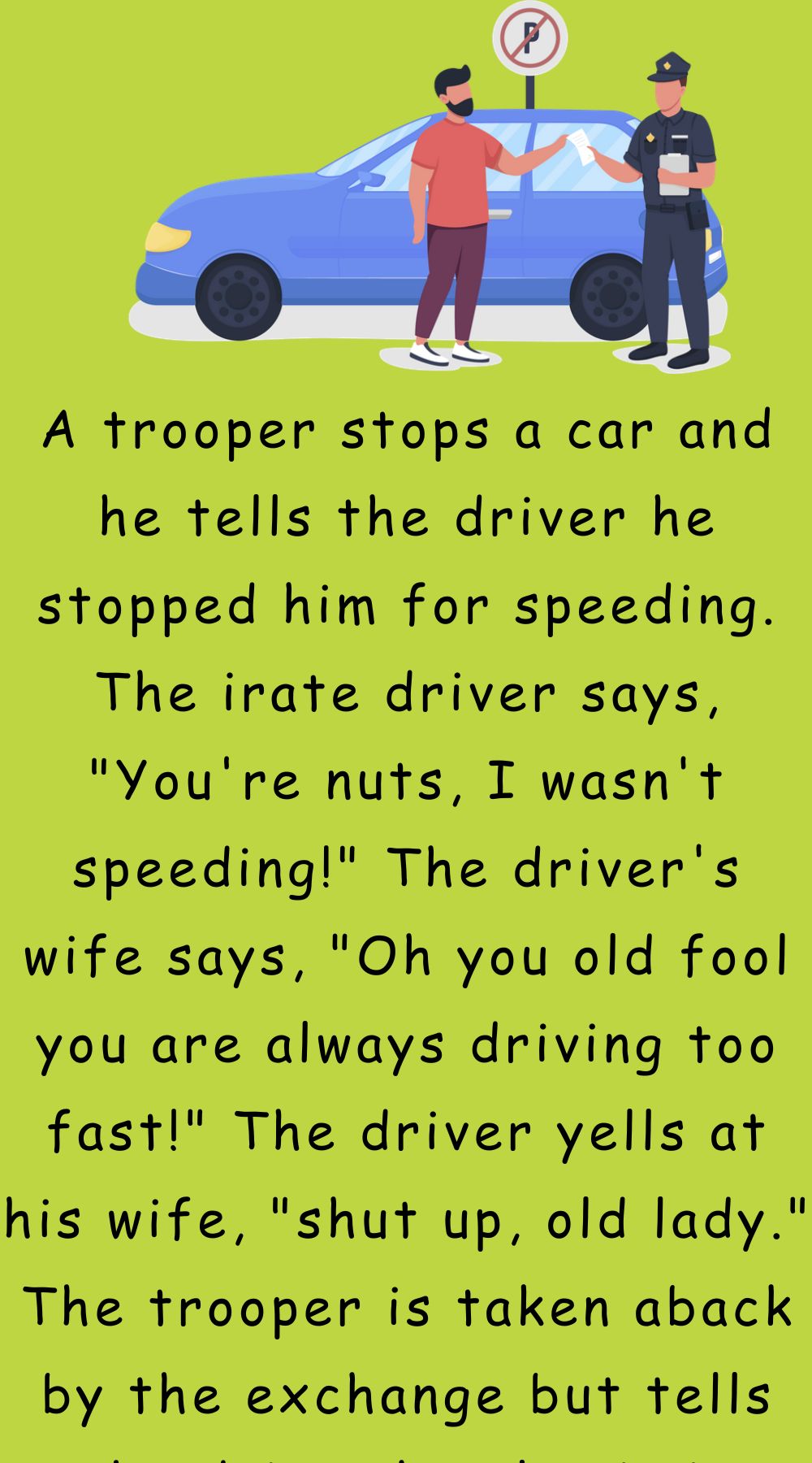 A trooper stops a car and he tells 
