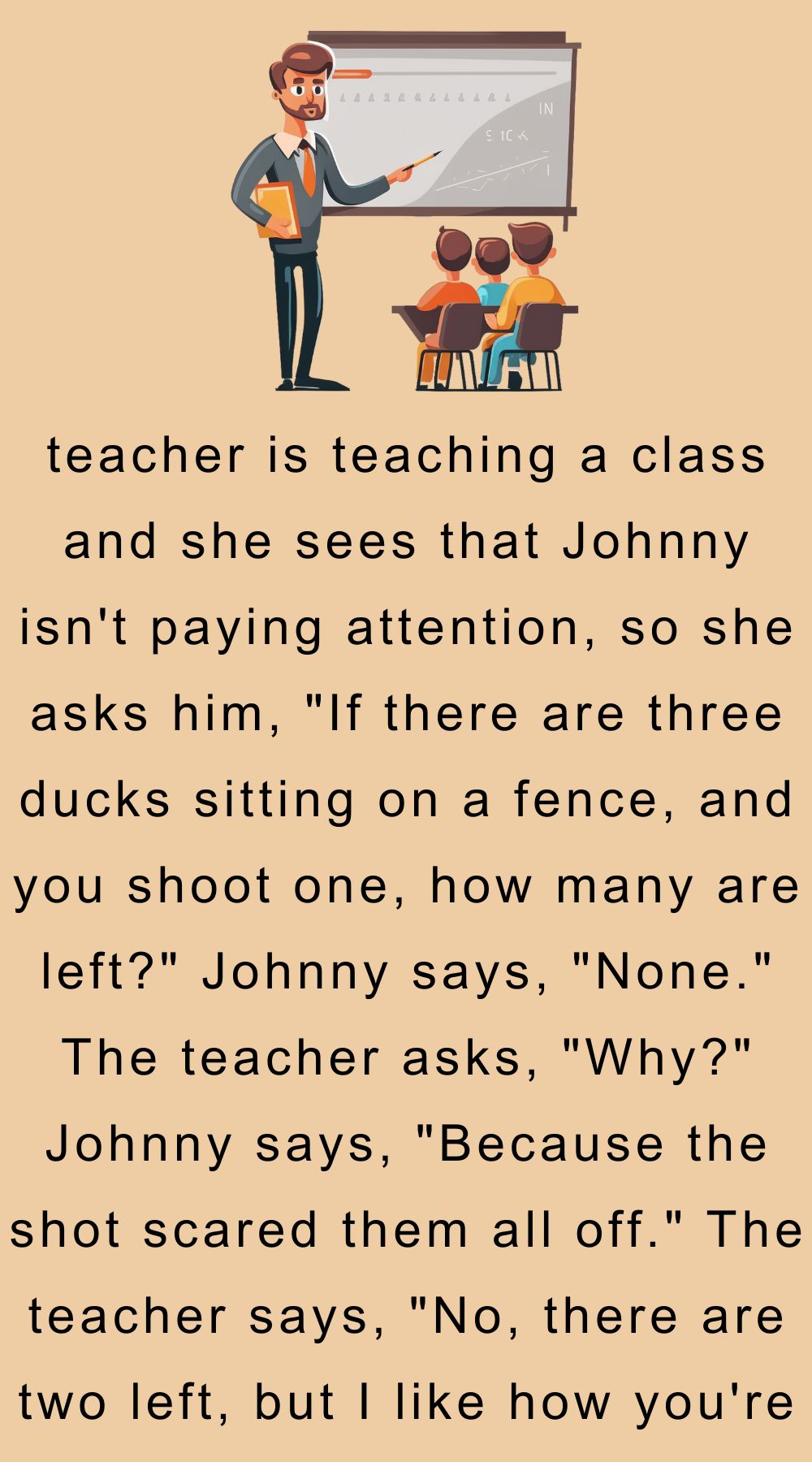 Teacher is teaching a class and she sees 