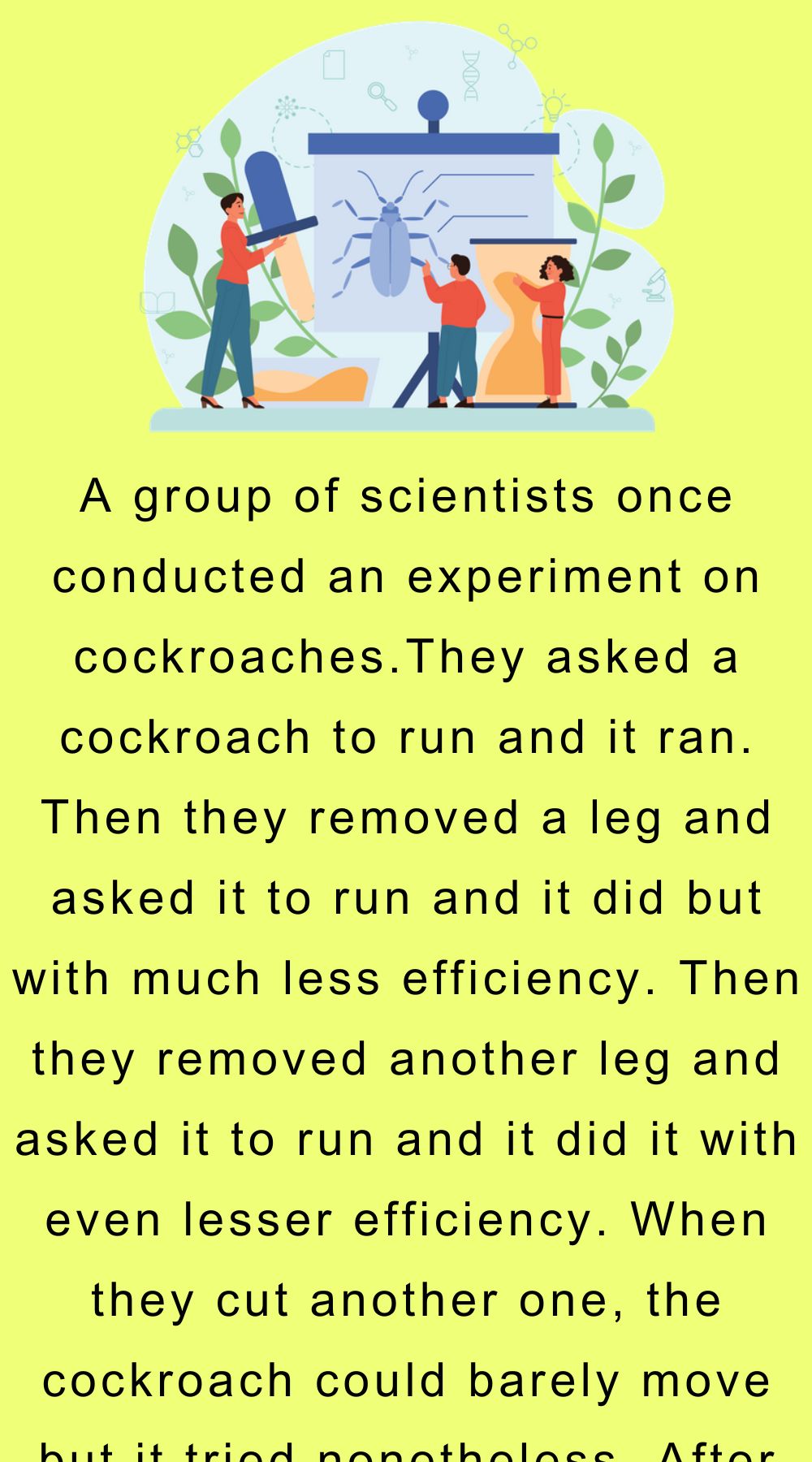 A group of scientists once conducted an experiment