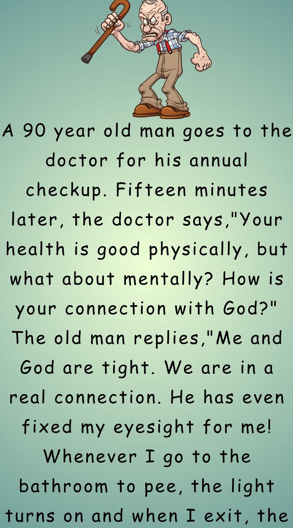 A 90 year old man goes to the doctor 