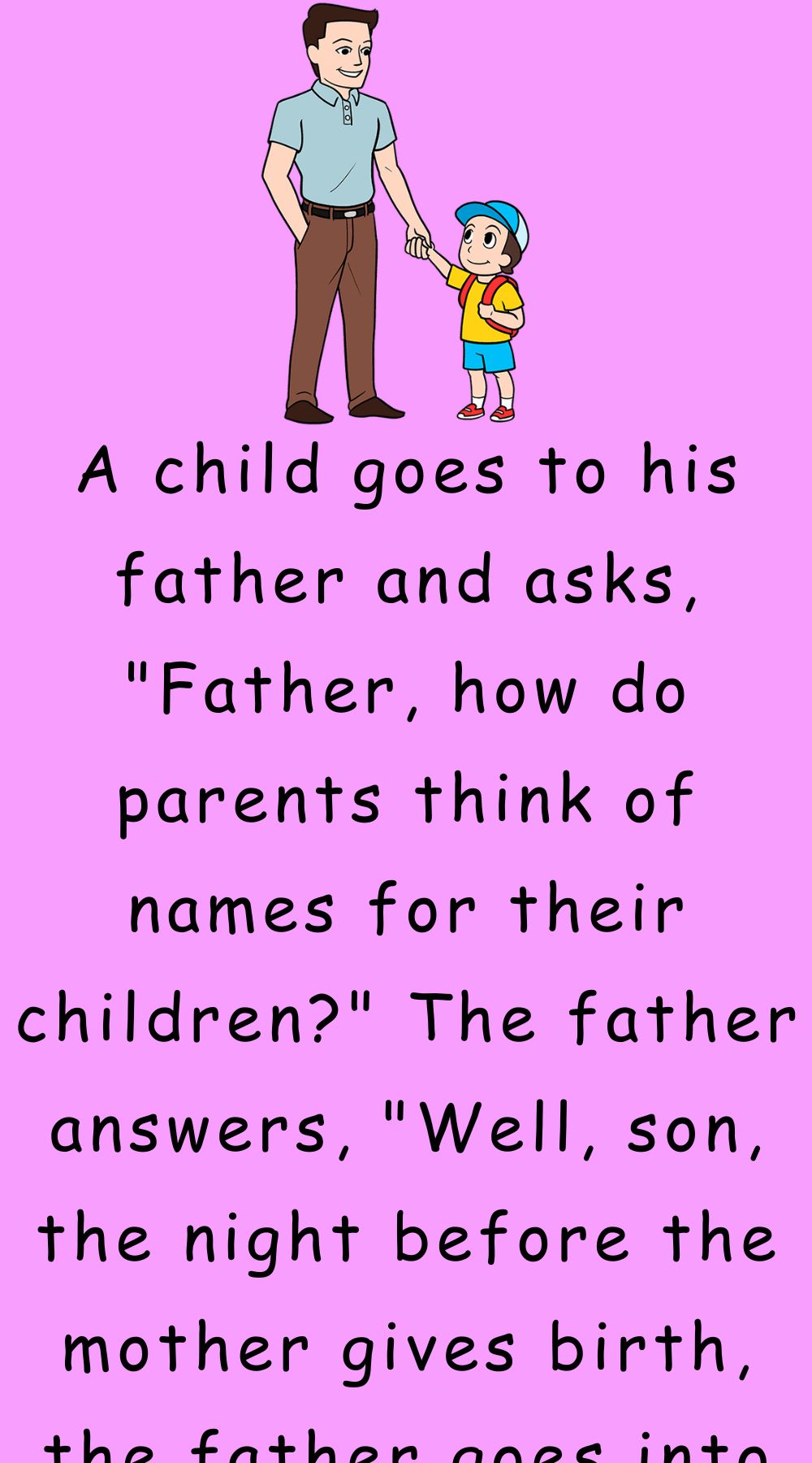 A child goes to his father and asks