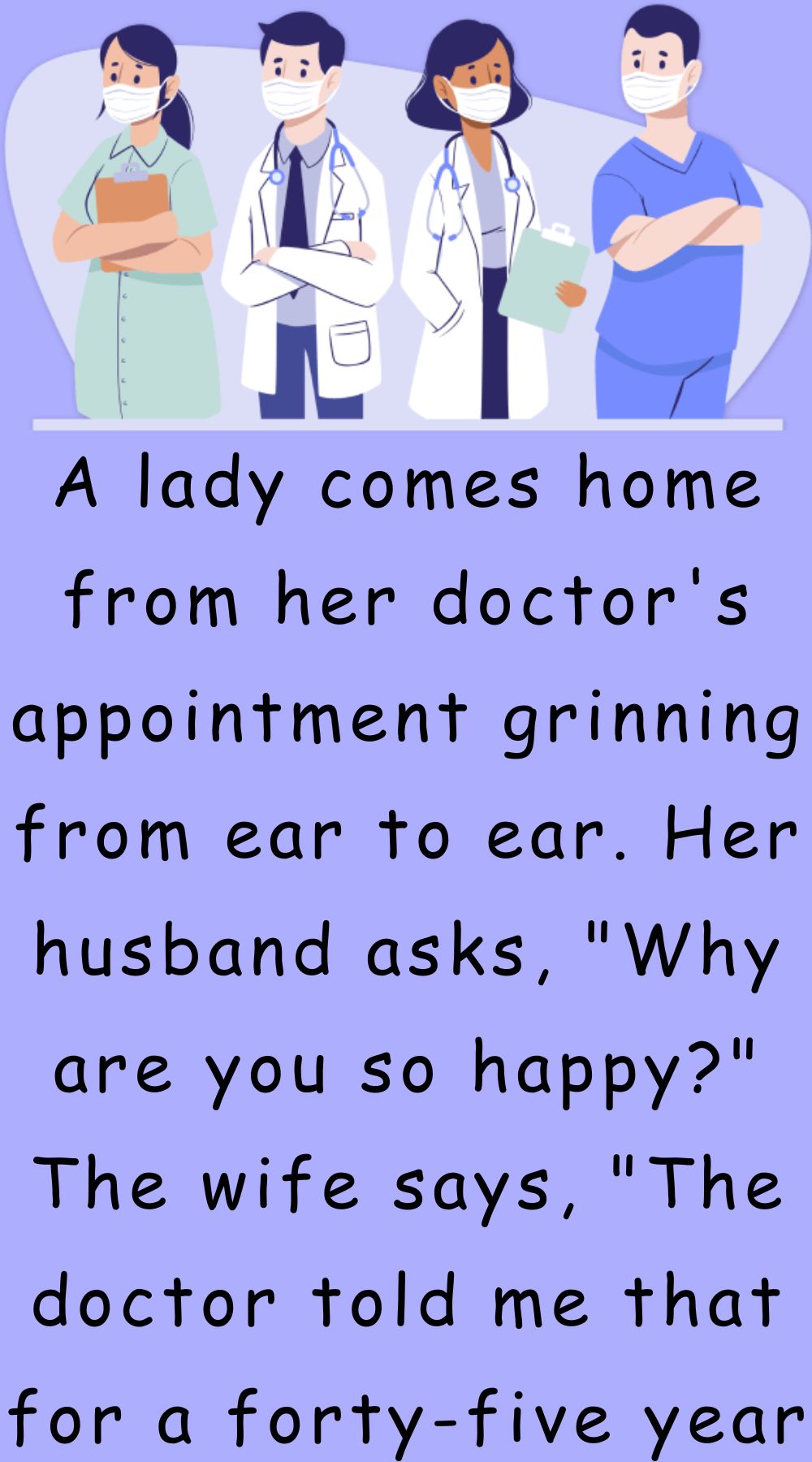 A lady comes home from her doctor's appointment