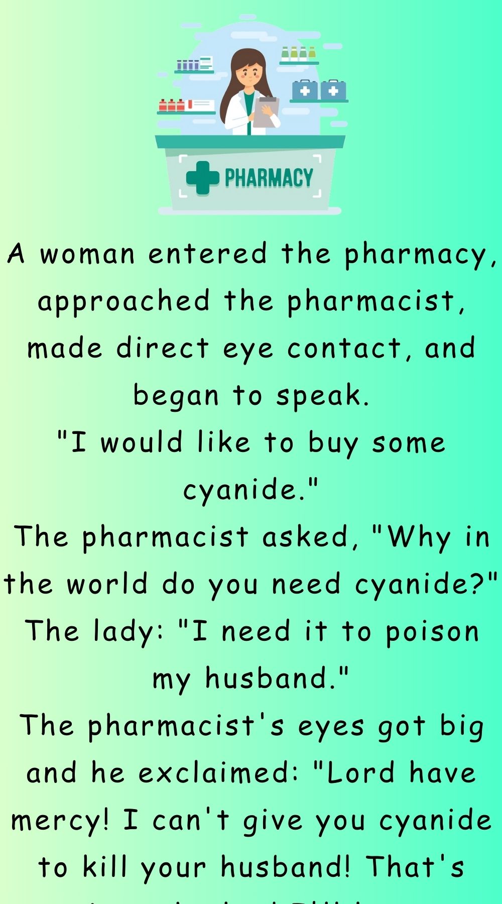A woman entered the pharmacy