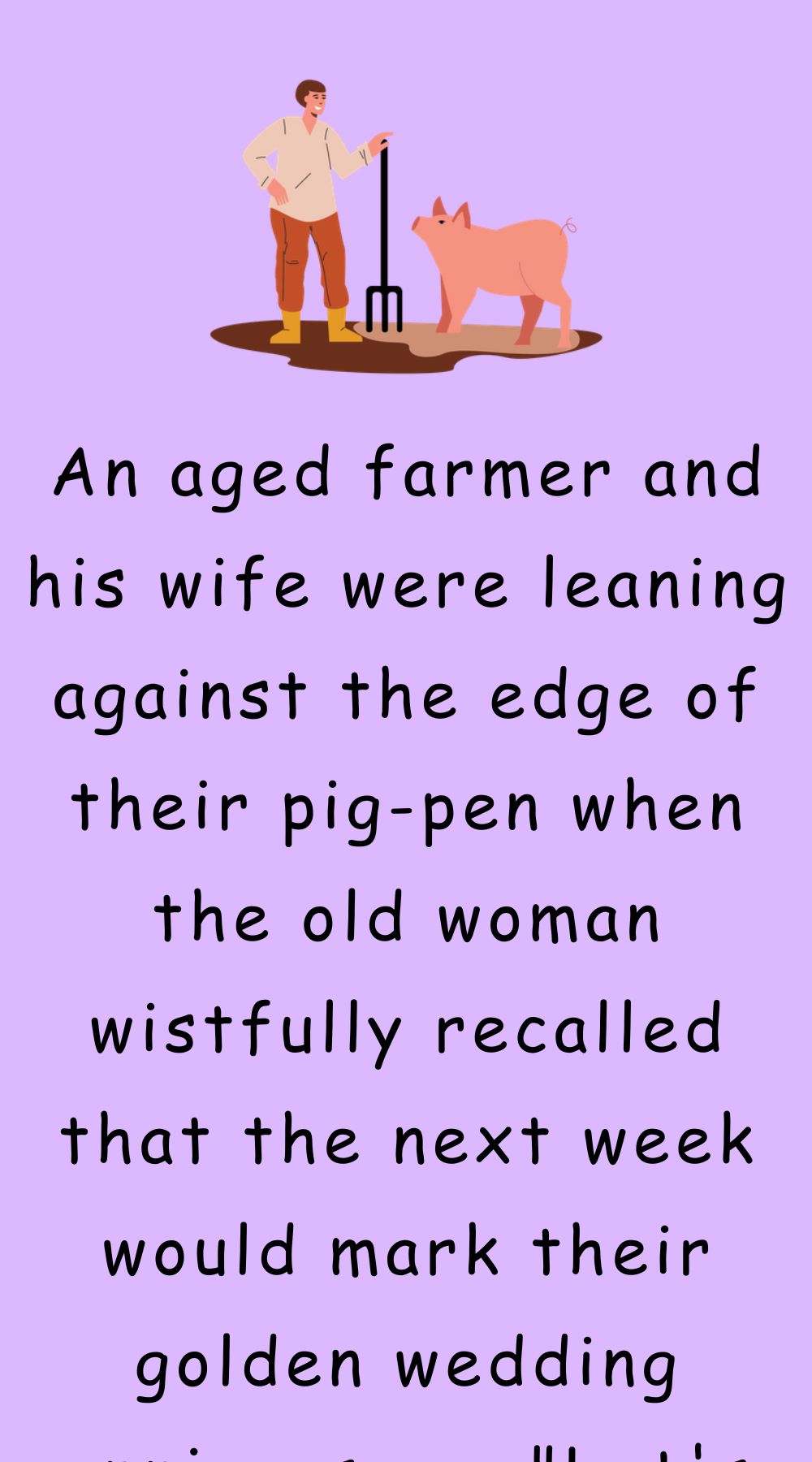 An aged farmer and his wife were leaning