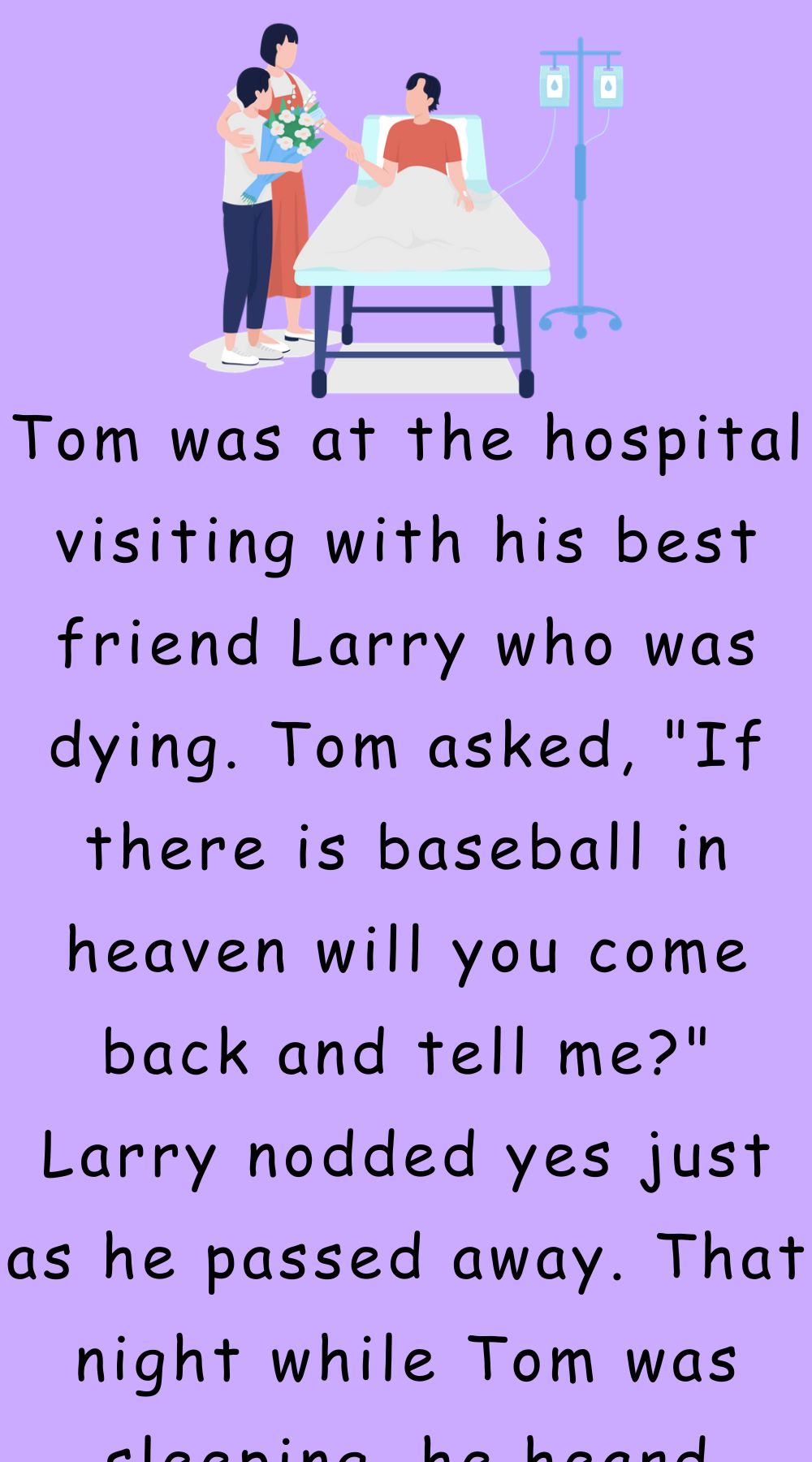 Tom was at the hospital visiting with his best friend 