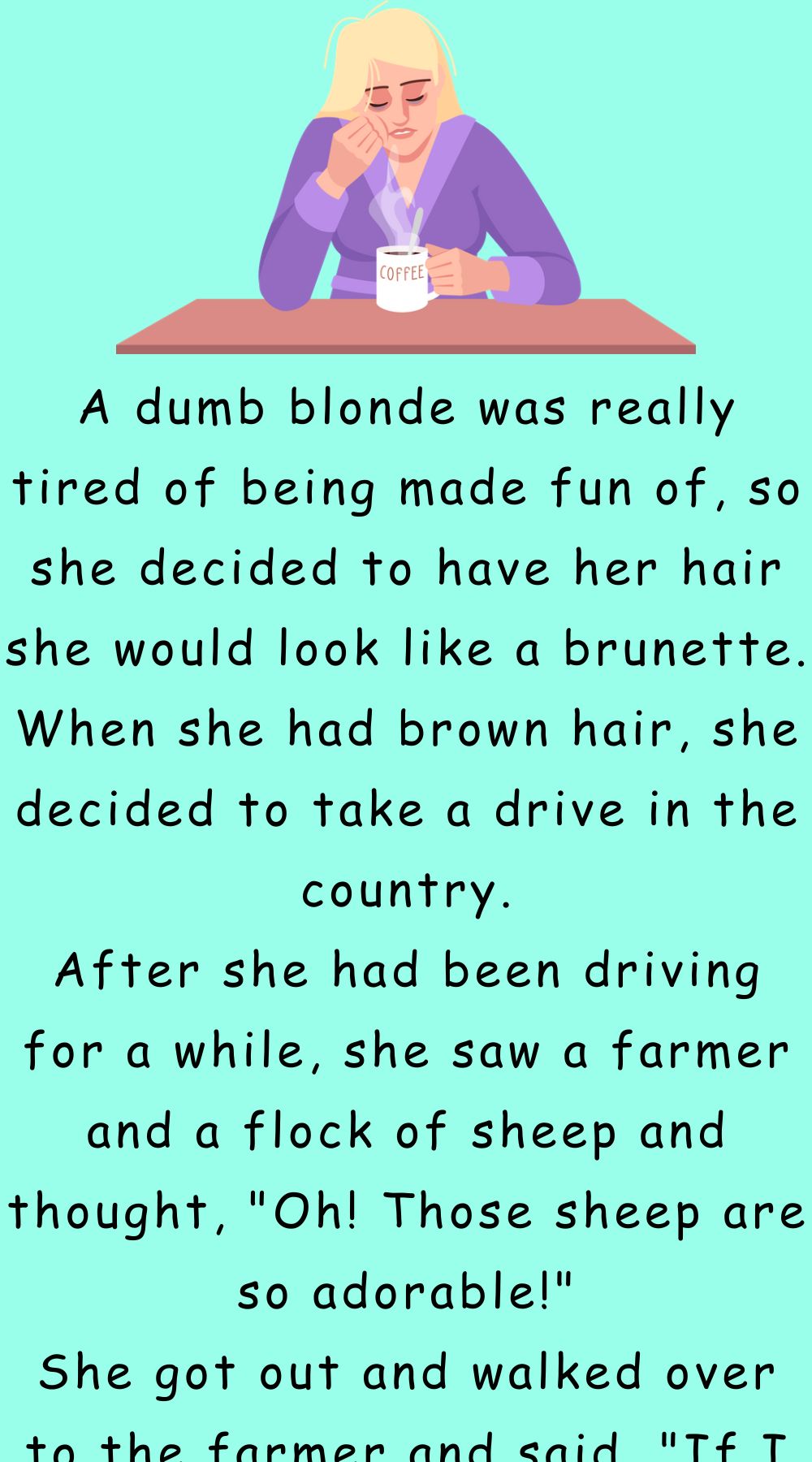 A dumb blonde was really tired of being made fun 