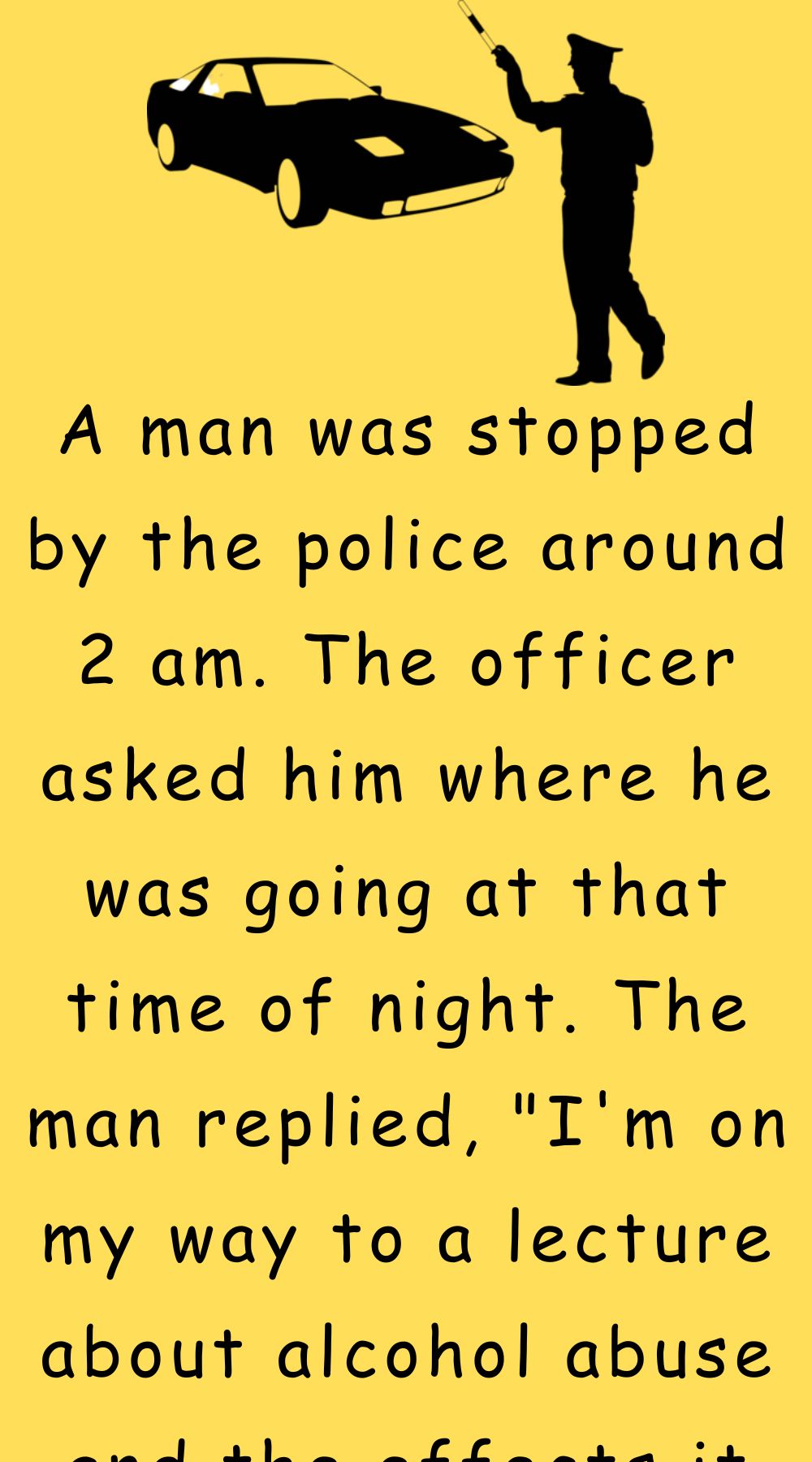 A man was stopped by the police around 2 am 