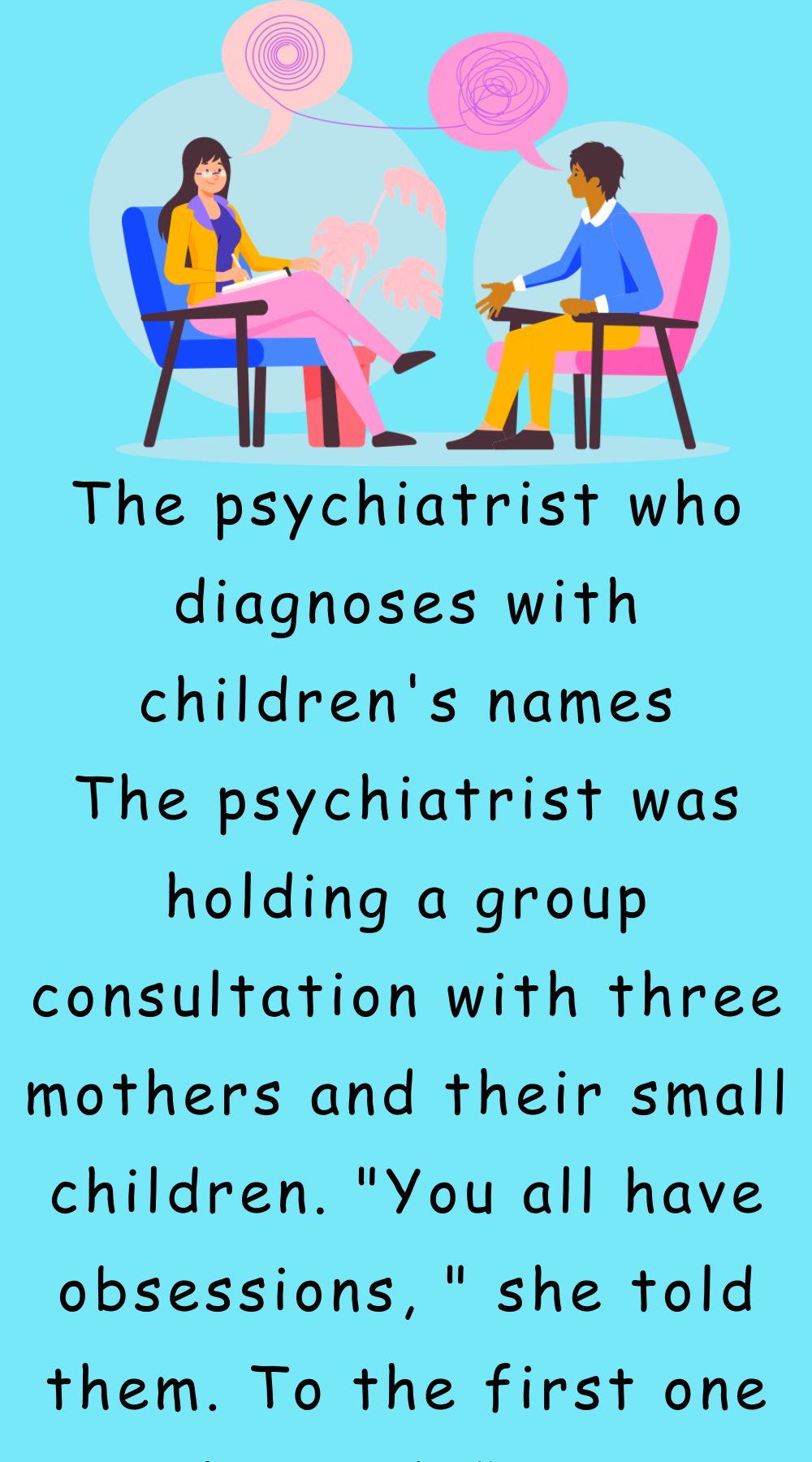 The psychiatrist who diagnoses with childrens