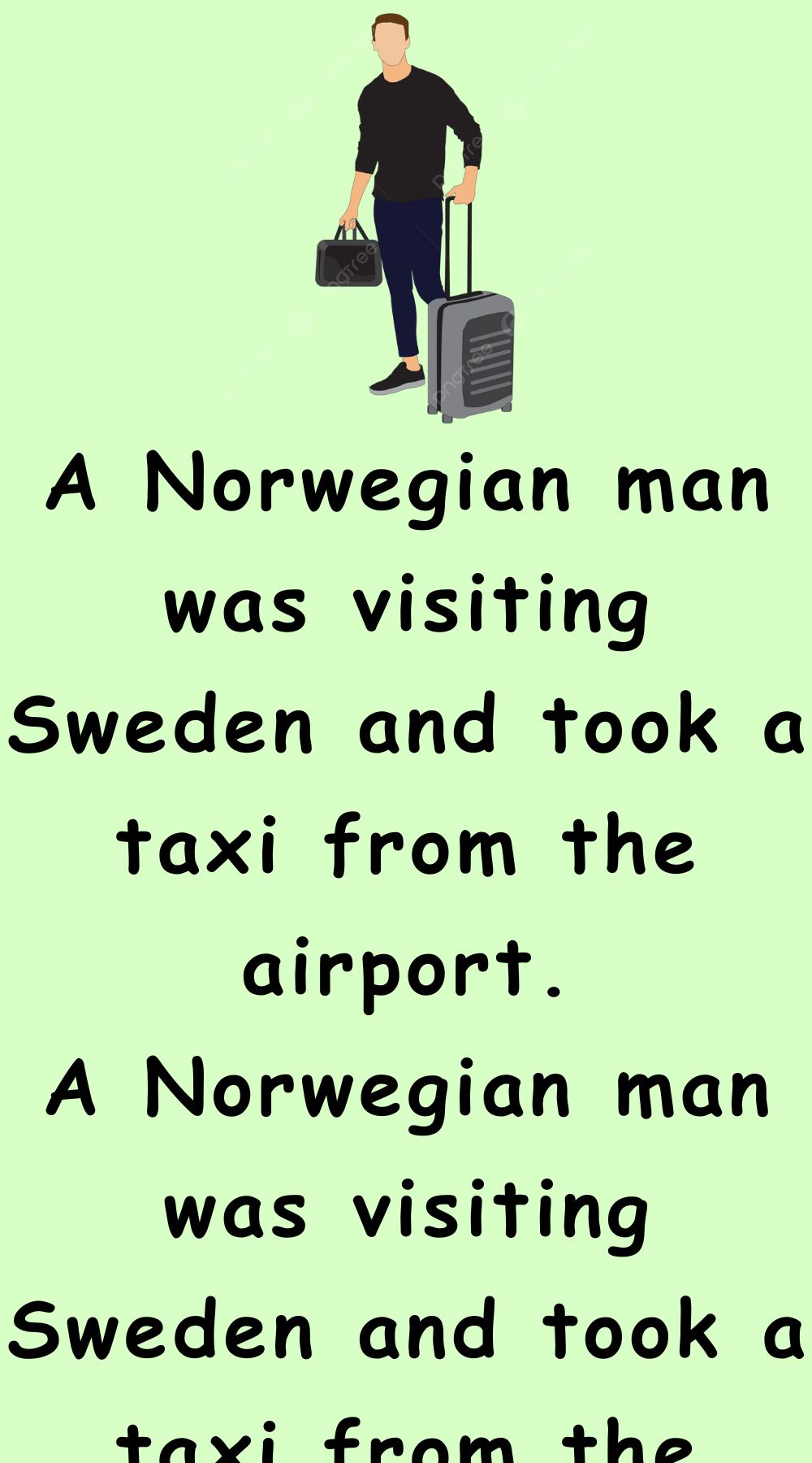 A Norwegian man was visiting Sweden